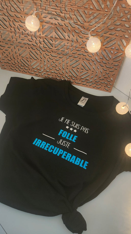 Tee-shirt "Je ne suis pas folle"
